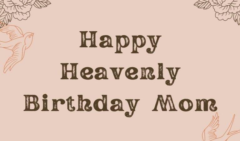 Happy Heavenly Birthday Mom | Heaven Wishes Messages, Quotes
