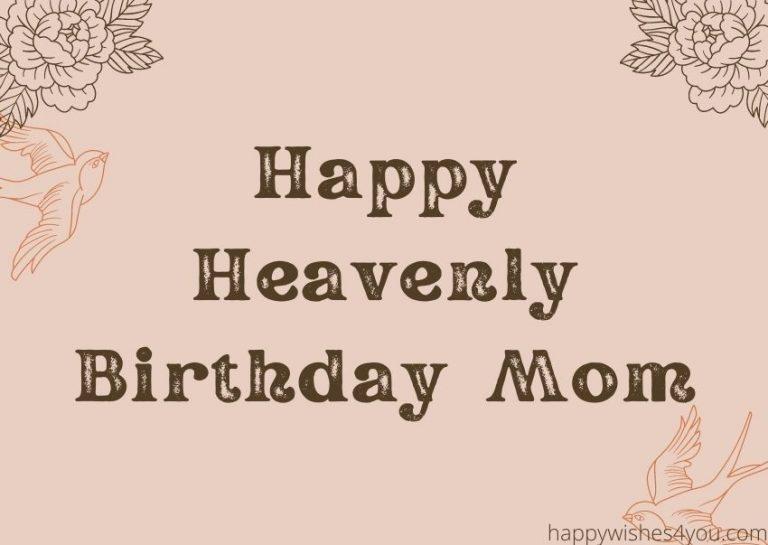 Happy Heavenly Birthday Mom | Heaven Wishes Messages, Quotes