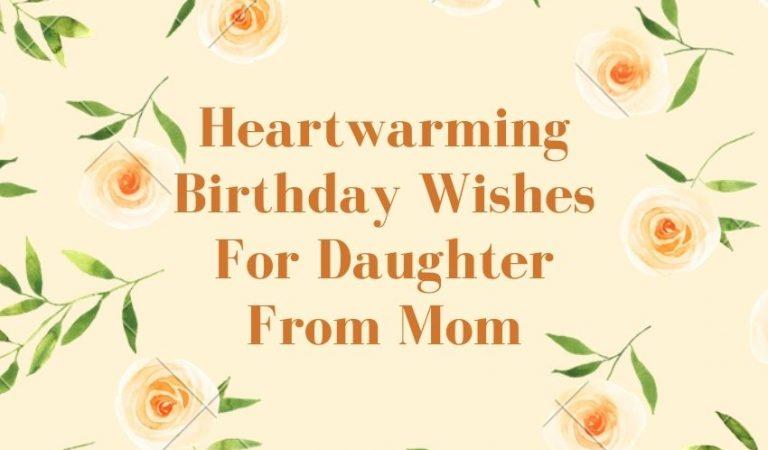 Heartwarming Birthday Wishes For Daughter From Mom