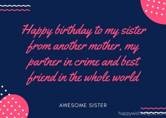 Birthday Wishes for Sister from Another Mother - HW4you