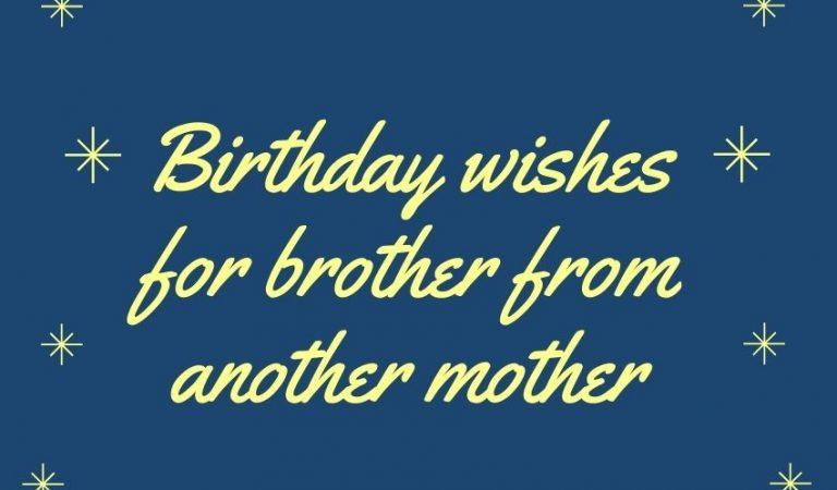 Birthday Wishes for Brother from Another Mother