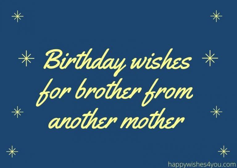 Birthday Wishes for Brother from Another Mother