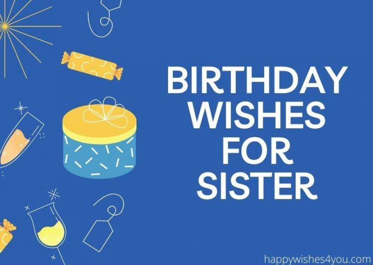 50 Best Cute/Love Birthday Wishes for Sister