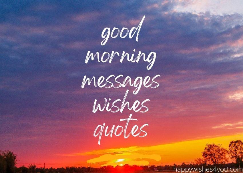 Good Morning Messages, Wishes & Quotes