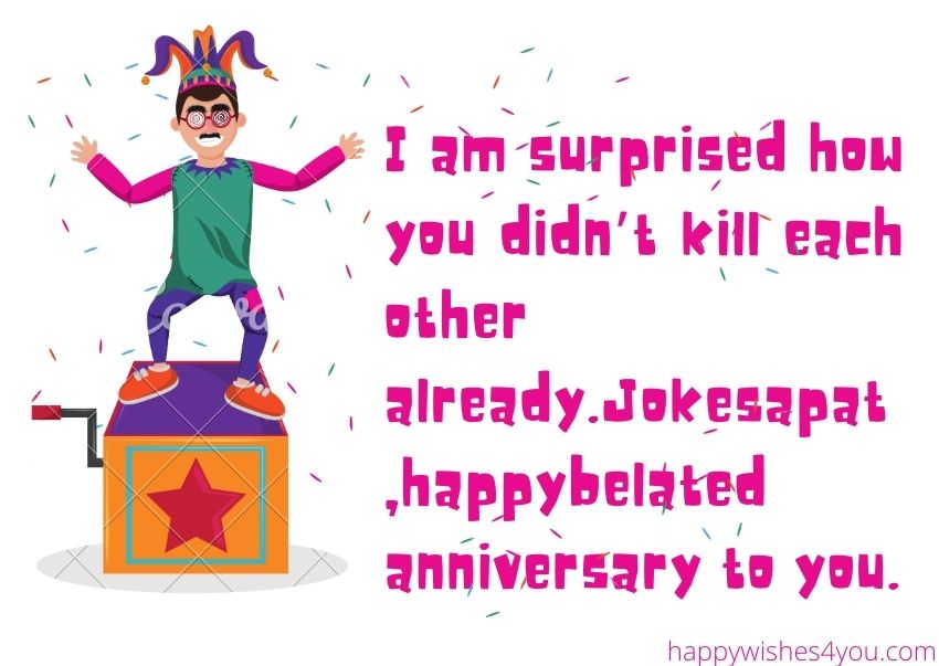 Funny Belated Anniversary Messages