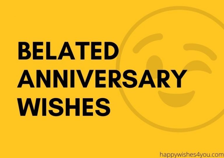 Belated Anniversary Wishes for Partner, Friends, Couple, Parents