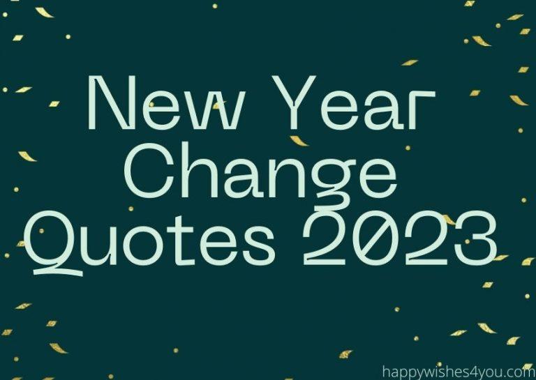 Best New Year Change Quotes | HNY 2023