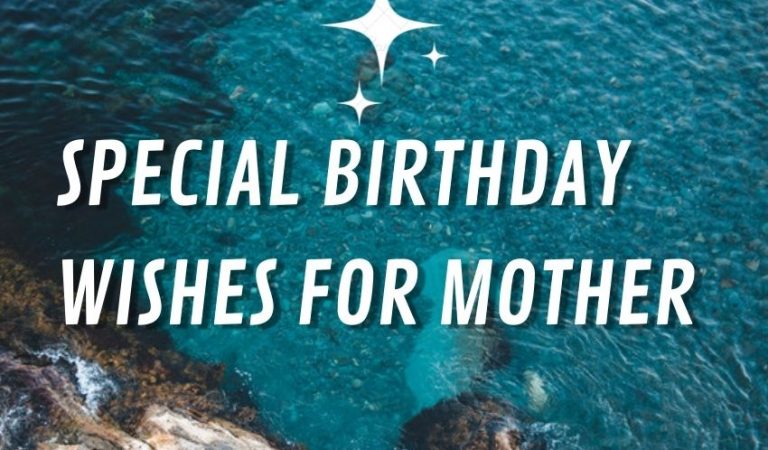Special Birthday Wishes For Mother