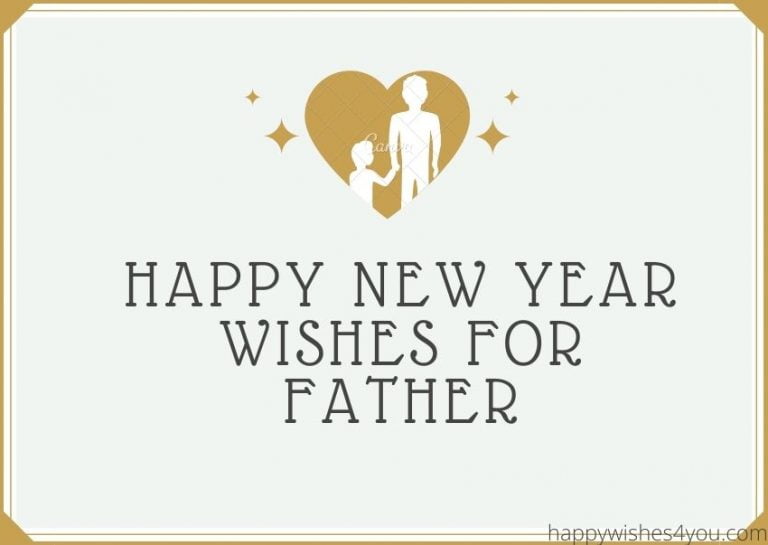 Heartfelt Happy New Year Wishes for Father 2023