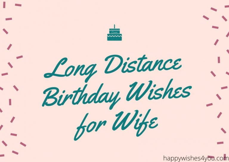 25 Best Long Distance Birthday Wishes for Wife, Love, Partner