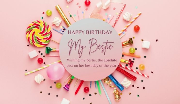 25 Best Birthday Wishes For Friend | Best Friend Forever