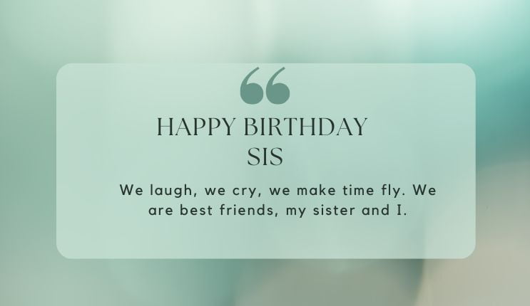 25+ Lovely Happy Birthday Sister Quotes