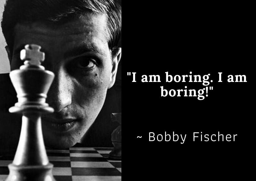 Bobby Fischer chess Quote