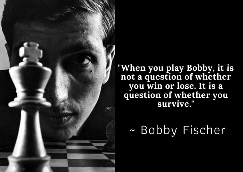 Bobby Fischer chess Quotes 